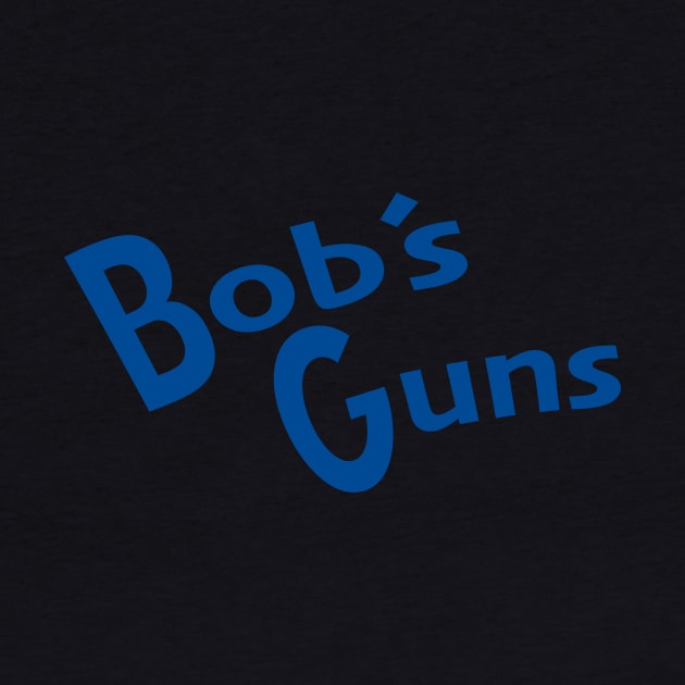 Bob's Guns by joshthecartoonguy